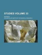 Studies; Reprints Volume 33 di Rockefeller Institute Research edito da Rarebooksclub.com