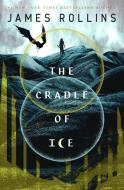 The Cradle of Ice di James Rollins edito da TOR BOOKS