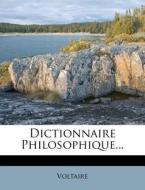 Dictionnaire Philosophique... edito da Nabu Press