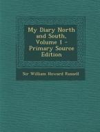 My Diary North and South, Volume 1 - Primary Source Edition di William Howard Russell edito da Nabu Press