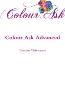 Colour Ask Advanced di Carolyn Clairvoyant edito da Lulu.com