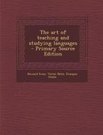 The Art of Teaching and Studying Languages di Howard Swan, Victor Betis, Francois Gouin edito da Nabu Press