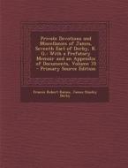 Private Devotions and Miscellanies of James, Seventh Earl of Derby, K. G.: With a Prefatory Memoir and an Appendix of Documents, Volume 70 - Primary S di Francis Robert Raines, James Stanley Derby edito da Nabu Press