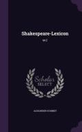 Shakespeare-lexicon di Alexander Schmidt edito da Palala Press