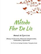Método Flor De Liz di Flor de Liz Santiago Fernández edito da Lulu.com