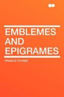Emblemes and Epigrames di Francis Thynne edito da HardPress Publishing