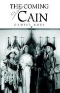 The Coming Of Cain di Danielle Rose edito da Xlibris Corporation