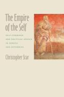 The Empire of the Self - Self-Command and Political Speech in Seneca and Petronius di Christopher Star edito da Johns Hopkins University Press