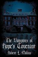The Vampires of Hope's Covenant di Hubert L. Mullins edito da AuthorHouse