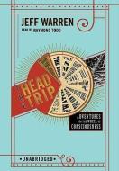 The Head Trip: Adventures on the Wheel of Consciousness di Jeff Warren edito da Blackstone Audiobooks