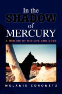 In the Shadow of Mercury di Melanie Coronetz edito da Xlibris