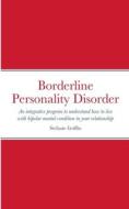 Borderline Personality Disorder di Stefanie Griffin edito da Lulu.com