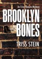 Brooklyn Bones: An Erica Donato Mystery di Triss Stein edito da Blackstone Audiobooks