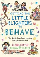 Getting the Little Blighters to Behave di Claire Potter edito da Bloomsbury Publishing PLC