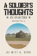 A Soldier' S Thoughts In Poetry di De-Witt A Herd edito da Xlibris Corporation