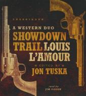 Showdown Trail: A Western Duo di Louis L. Amour, Jon Tuska edito da Blackstone Audiobooks