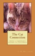 The Cat Connection: With a Visionary Known as Columbus di MR L. D. Matthews edito da Createspace