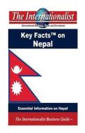 Key Facts on Nepal: Essential Information on Nepal di Patrick W. Nee edito da Createspace
