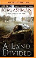 A Land Divided di Kevin Ashman, K. M. Ashman edito da Brilliance Audio