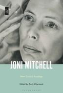 Joni Mitchell: New Critical Readings edito da BLOOMSBURY ACADEMIC