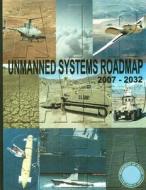 Unmanned Systems Roadmap 2007-2032 (Color) di Department of Defense edito da Createspace