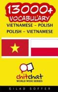 13000+ Vietnamese - Polish Polish - Vietnamese Vocabulary di Gilad Soffer edito da Createspace