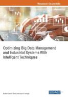 Optimizing Big Data Management And Industrial Systems With Intelligent Techniques edito da Igi Global