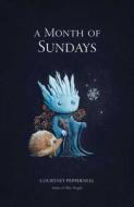 A Month Of Sundays di Courtney Peppernell edito da Andrews McMeel Publishing