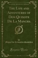 The Life and Adventures of Don Quixote de la Mancha, Vol. 2 of 4 (Classic Reprint) di Miguel De Cervantes Saavedra edito da Forgotten Books