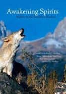Awakening Spirits: Wolves in the Southern Rockies edito da Fulcrum Group