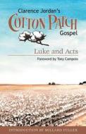 Cotton Patch Gospel: Luke and Acts di Clarence Jordan edito da Smyth & Helwys Publishing Incorporated