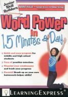 Word Power in 15 Minutes a Day edito da Learning Express Llc