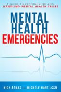 Mental Health First Aid di Nick Benas edito da Hatherleigh Press,U.S.