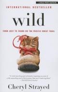 Wild: From Lost to Found on the Pacific Crest Trail di Cheryl Strayed edito da LARGE PRINT DISTRIBUTION