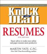 Knock \'em Dead Resumes di Martin Yate edito da Unknown