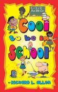 Cool to Be in School di Richard L. Allen edito da Fideli Publishing Inc.