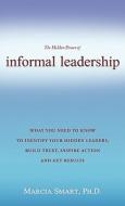 Informal Leadership di Ph. D. Marcia Smart edito da XULON PR