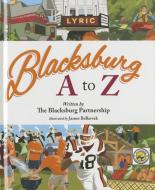 Blacksburg A to Z di The Blacksburg Partnership edito da MASCOT BOOKS