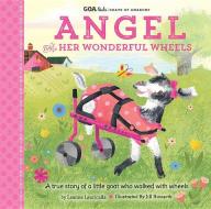 GOA Kids - Goats of Anarchy: Angel and Her Wonderful Wheels di Leanne Lauricella edito da Walter Foster Jr.