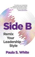 Side B: The Silent Track of Leadership di Paula White edito da MADE FOR SUCCESS PUB