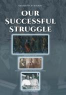 Our Successful Struggle di Kenneth Stewart edito da Covenant Books