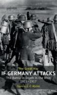 If Germany Attacks di Captain G C Wynne edito da Naval & Military Press