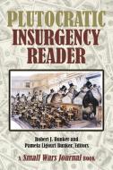 Plutocratic Insurgency Reader di Robert J. Bunker edito da Xlibris US