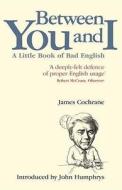 Between You and I di James Cochrane edito da Icon Books Ltd