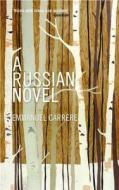 A Russian Novel di Emmanuel Carrere edito da Profile Books Ltd
