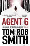 Agent 6 di Tom Rob Smith edito da Simon + Schuster UK