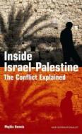 Inside Israel-Palestine di Phyllis Bennis edito da New Internationalist Publications Ltd