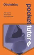 Pocket Tutor Obstetrics di Jodi Keane, Manda Raz, Shavi Fernando edito da JP Medical Ltd