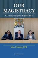 Our Magistracy di John Hosking CBE edito da Waterside Press