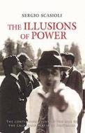 The Illusions Of Power di Sergio Scasioli edito da Brolga Publishing Pty Ltd